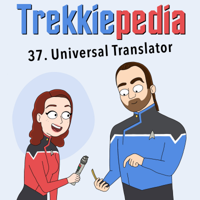 episode Trekkiepedia 037 "Universal Translator" artwork