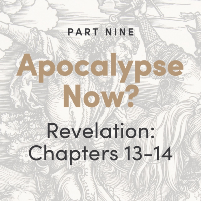 episode Apocalypse Now? The Book of Revelation: Chapters 13-14 artwork