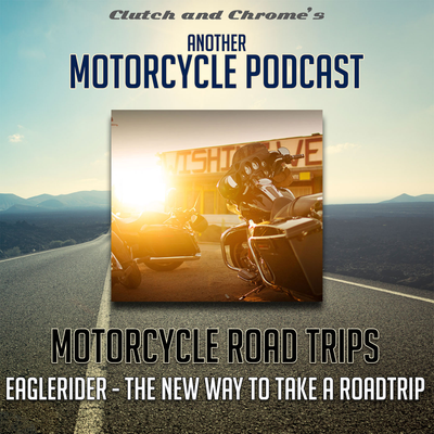 episode Motorcycle Road Trips - EagleRider, The New Road Trip artwork