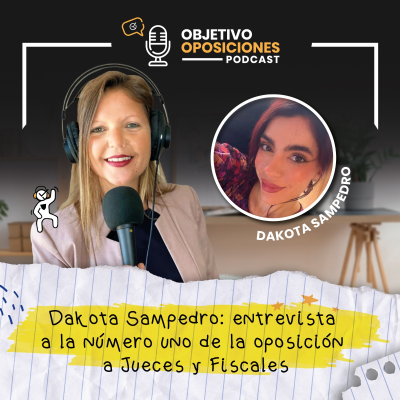 episode [PODCAST] Dakota Sampedro: entrevista a la número uno de la oposición a Jueces y Fiscales #144 artwork