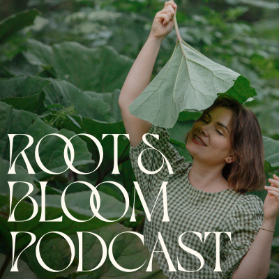 Root and Bloom Podcast