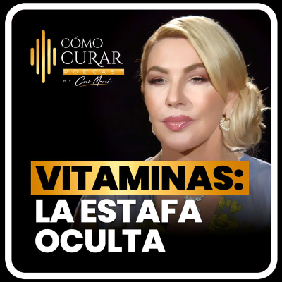 episode La Estafa Oculta De Las Vitaminas con el Dr. John Gaviria artwork