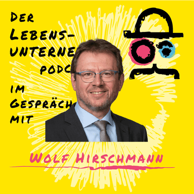 episode Im Gespräch mit Wolf Hirschmann - Unternehmer, Berater und Autor artwork