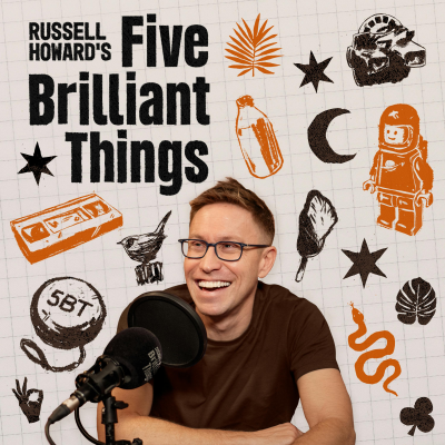 Russell Howard’s Five Brilliant Things