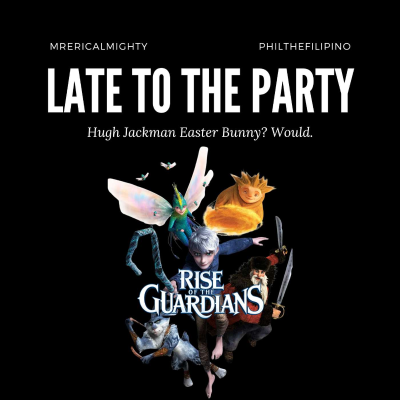 episode Late To The Party: Rise of the Guardians artwork