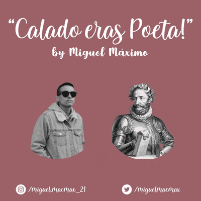"Calado eras Poeta!"