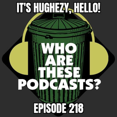 episode ep. 218: Karl from Who Are These Podcasts gets ambushed & roasted artwork