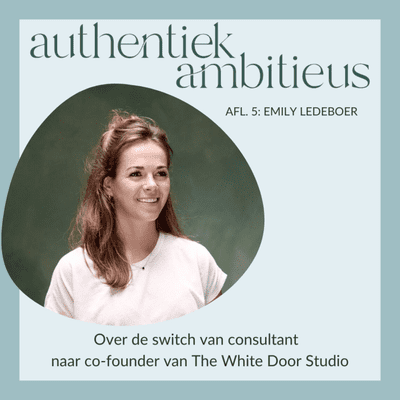 episode 05 Emily Ledeboer: over de switch van consultant naar co-founder van The White Door Studio artwork