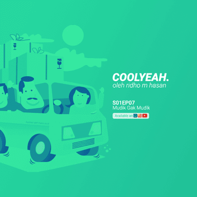 episode S01EP07 Mudik Gak Mudik - COOLYEAH. artwork