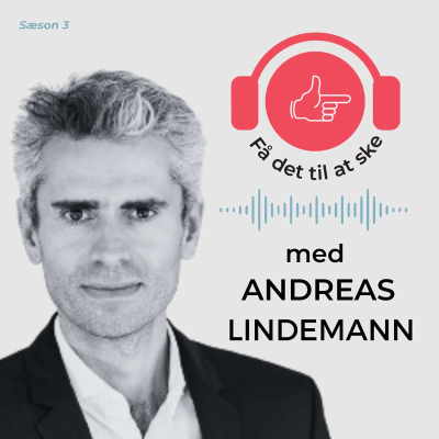 episode #108 Få Det Til At Ske med Andreas Lindemann og implementering i hverdagen artwork
