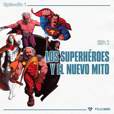 episode Los Superhéroes y el Nuevo Mito artwork