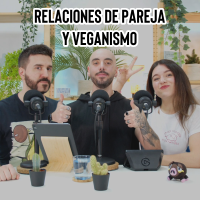 episode Relaciones de pareja y veganismo artwork