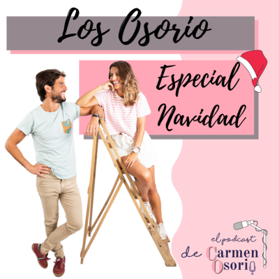 El podcast de Carmen Osorio - Los Osorio III: especial Navidad