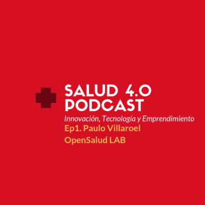 episode Ep1. Paulo Villaroel, impulsando la colaboración en salud pública desde OpenSalud LAB artwork