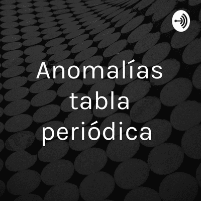Anomalías tabla periódica