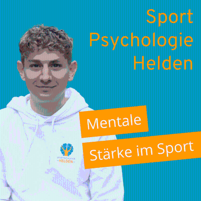Sportpsychologie-Helden - Der Podcast für mehr mentale Stärke im Sport