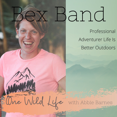episode #18 Bex Band Professional Adventurer Life Is Better Outdoors artwork