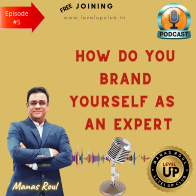 episode How do you brand yourself as an expert | www.levelupclub.in artwork