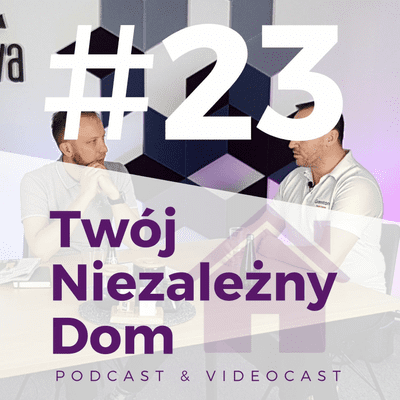 episode Inteligentny Dom w cenie 2x iPhone? System Smart Home Grenton - TND#23 | Podcast Twój Niezależny Dom artwork