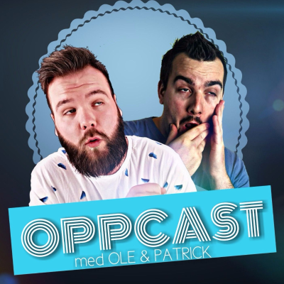 Oppcast med Ole & Patrick