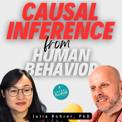 episode Causal Inference, Human Behavior, Science Crisis & The Power of Causal Graphs | Julia Rohrer S2E5 | CausalBanditsPodcast.com artwork