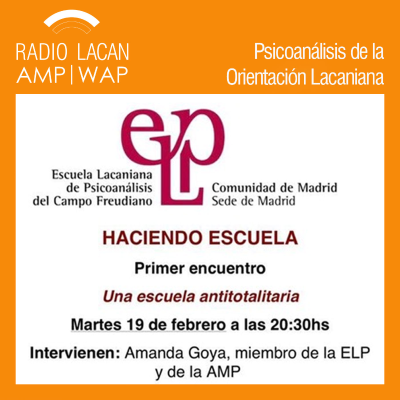 RadioLacan.com | Haciendo Escuela. “Una Escuela antitotalitaria” ELP- sede Madrid.