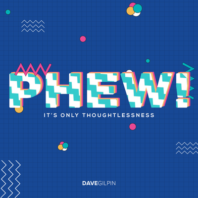 episode Phew! It’s Only Thoughtlessness artwork