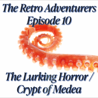 episode Episode 10 - The Lurking Horror and Crypt of Medea artwork