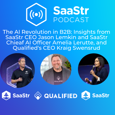 episode SaaStr 828: The AI Revolution in B2B: Insights from SaaStr CEO Jason Lemkin and SaaStr Chief AI Officer Amelia Lerutte, and Qualified's CEO and Founder Kraig Swensrud artwork