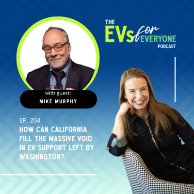 episode Ep. 204: How Can California Fill the Massive Void in EV Support Left by Washington? artwork