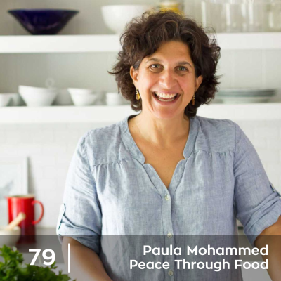episode Ep 79. Paula Mohammed - Peace Through Food artwork
