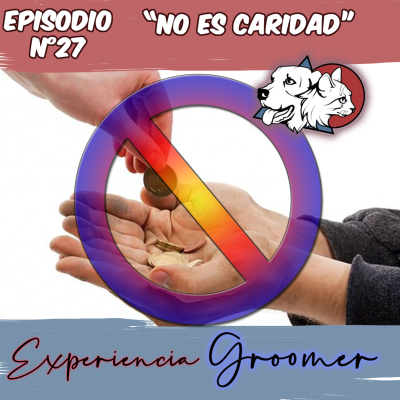 episode Episodio N°27 | No es CARIDAD artwork