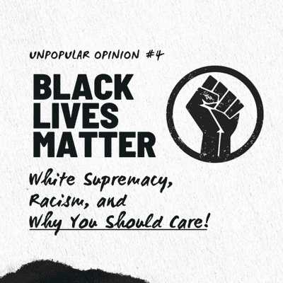 episode #4 #BlackLivesMatter, Racism, and Why You Should Care artwork