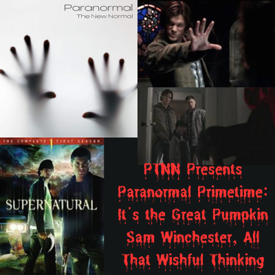 episode PTNN Presents Paranormal Primetime: It's the Great Pumpkin Sam Winchester, All That Wishful Thinking artwork