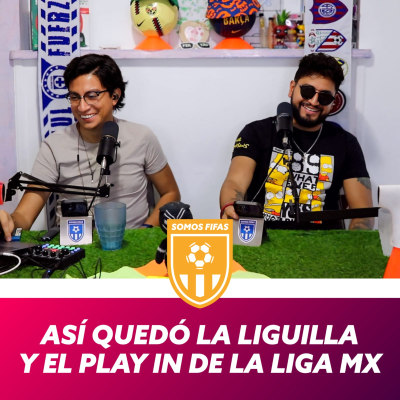 episode Somos Fifas Podcast C15 T3: Así quedo la LIGUILLA y el PLAY IN de la Liga MX artwork