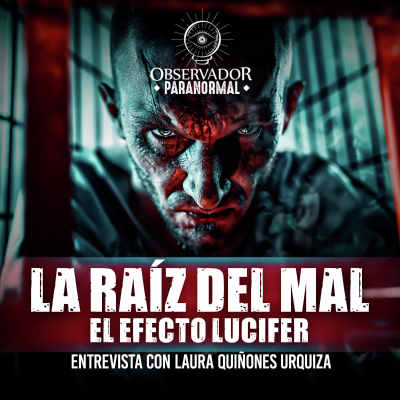 episode La Raíz del Mal (El Efecto Lucifer) Entrevista con Laura Laura Quiñones Urquiza artwork