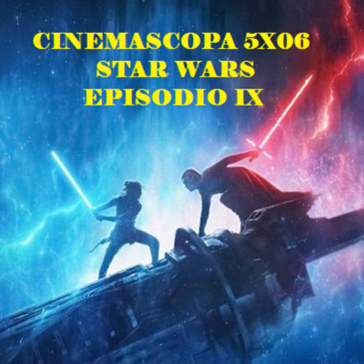 episode Cinemascopa 5x06 - Star Wars Episodio IX El Ascenso de Skywalker artwork
