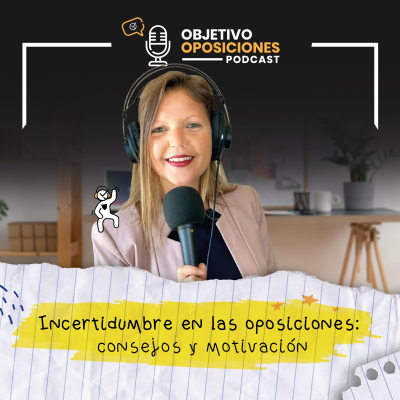 episode [PODCAST] Incertidumbre en las oposiciones: consejos y motivación #129 artwork