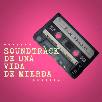 Soundtrack De Una Vida De Mierda