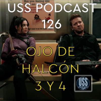 episode Ojo de Halcon 3 y 4 USS Podcast 126 artwork