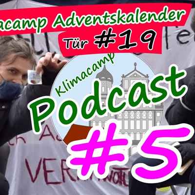 episode Klimacamp Podcast #5 - Augustanfang || Adventskalender Tür #19 artwork