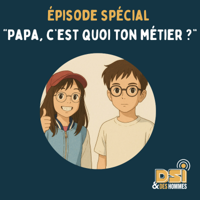 episode Épisode spécial – “Papa, c’est quoi ton métier ?” artwork