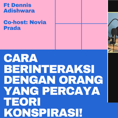episode Cara Berinteraksi Dengan Orang yang Percaya Teori Konspirasi! artwork