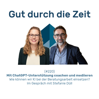 episode #220 GddZ - Mit ChatGPT-Unterstützung coachen und mediieren. Im Gespräch mit Stefanie Düll artwork