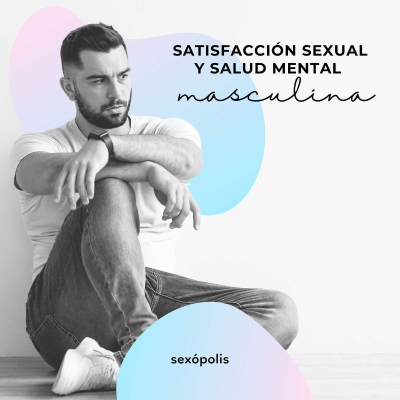 episode Satisfacción sexual y salud mental masculina artwork