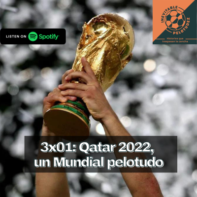 episode 3x01 | Qatar 2022: un Mundial pelotudo artwork