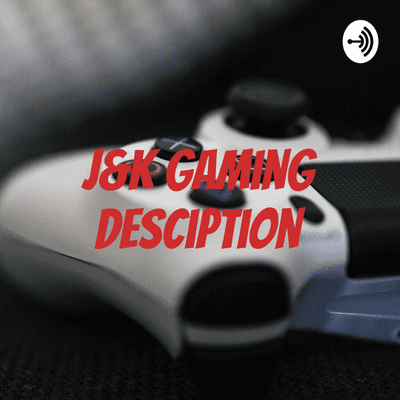 J&K Gaming Desciption