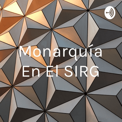 Monarquía En El SIRG