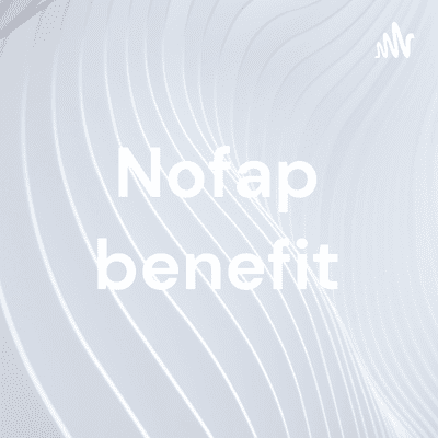 Nofap benefit