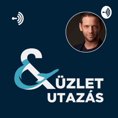 Üzlet & Utazás PodCast / Zoltan Dallos